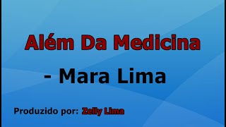 Além da Medicina - Mara Lima playback com letra chords
