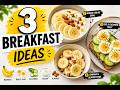 3 Healthy Breakfast Ideas for Weight Loss | High Protein &amp; Easy