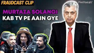 Murtaza Solangi Kab TV Pe Aain Gye | Khalid Butt | Mustafa Chaudhry | Shehzad Ghias | Fraudcast