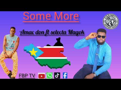 SOME MORE AMAC Don Ft SELECTA MAGOK NEW Song 2025 Amacdon52