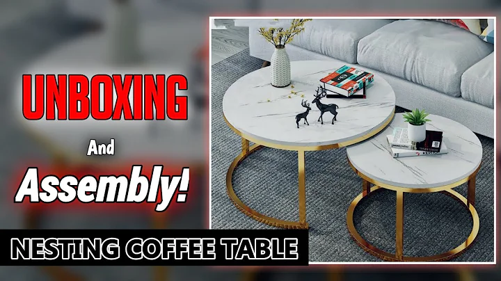 "Unboxing and Assembling the Nesting Coffee Table: A Step-by-Step Guide"