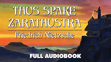 Thus Spake Zarathustra - Friedrich Nietzsche - Full Audiobook With Text