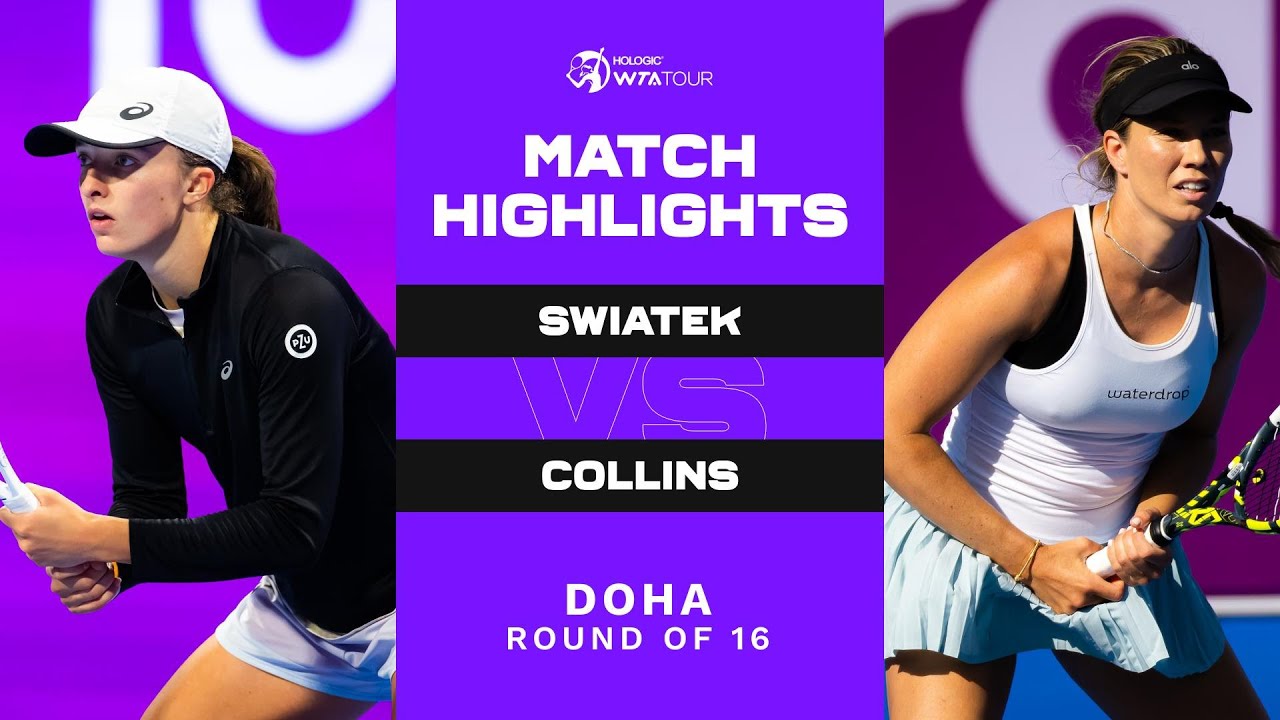 Iga Swiatek vs. Danielle Collins 2023 Doha Round of 16 WTA Match