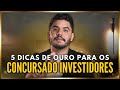 5 dicas para concursados investidores