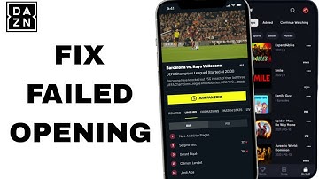How To Fix And Solve Failed Opening On DaZn App | Easy Fix
