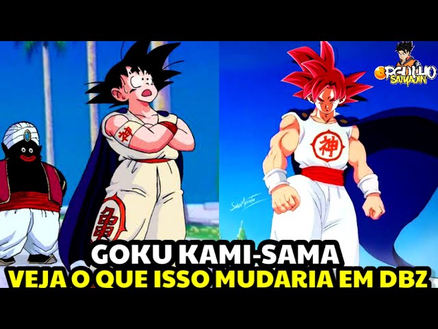 E SE GOKU ACEITASSE SE TORNAR KAMI-SAMA ? O QUE ISSO MUDARIA NA HISTÓRIA DE  DRAGON BALL ? 