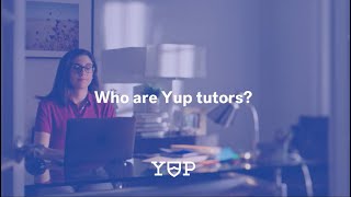 Who are Yup tutors?