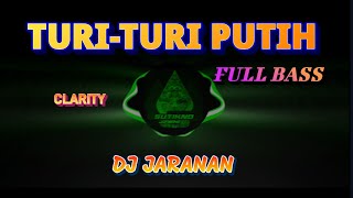 DJ JARANAN FULL BASS TURI TURI PUTIH