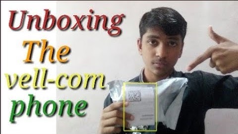 Unboxing the vell-com phone