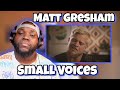 Matt Gresham Small Voices LIVE | Reaction