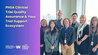 PHSA Clinical Trial Quality Assurance & Your Trial Support Ecosystem
