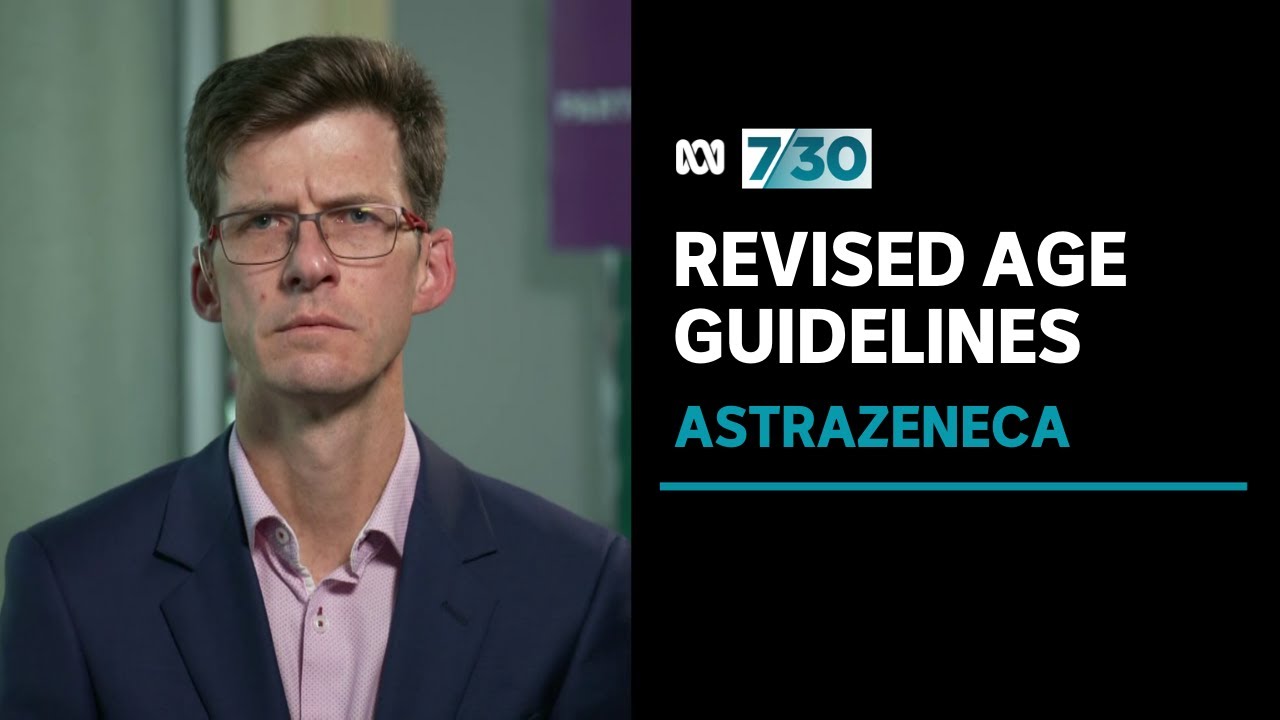 Co Chair Of Atagi Explains Why They Recommended Raising The Age For Astrazeneca 7 30 Youtube