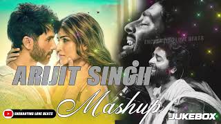 Arijit Singh Mashup 2024 | Non - Stop Jukebox | Best Of Arijt Singh Mashup | Arijit Sing Song 2024