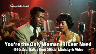 Download Lagu You’re the Only Woman I’ll Ever Need 1960s Soul Ballad Duet Official Music Lyric Video MP3