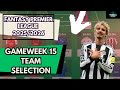 TEAM SELECTION GAMEWEEK 15 | Fantasy Premier League Tips 2025/26