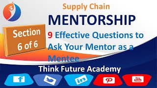 MENTORSHIP Section 6 of 6: Effective Questions to Ask Your Mentor as a Mentee