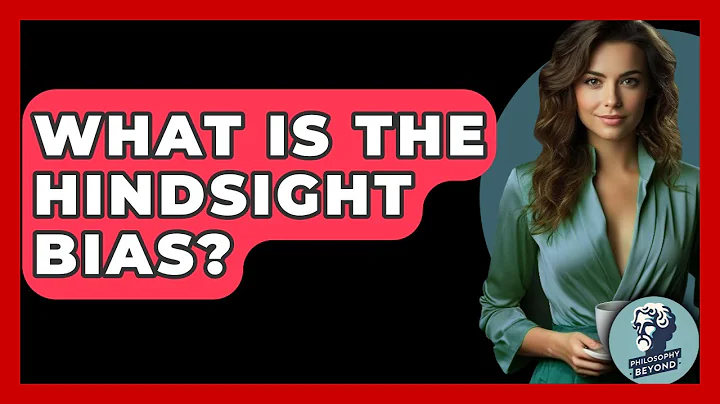 What Is The Hindsight Bias? - Philosophy Beyond