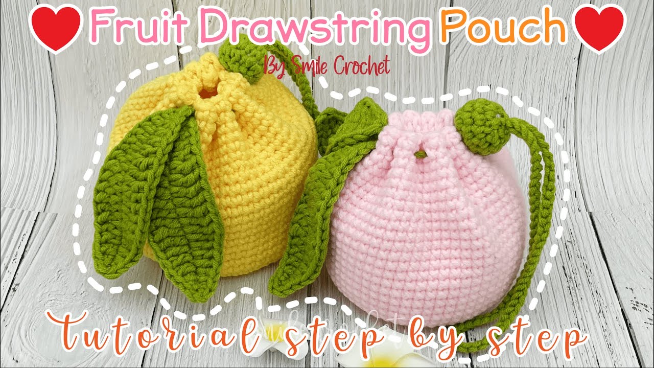 วิธีถักไหมพรม กระเป๋าผลไม้ ใส่ของจุกจิก สุดน่ารัก. How to Crochet Fruit Drawstring Pouch.