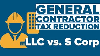 2 Contractor Tax Reduction Strategies  LLC vs S Corp