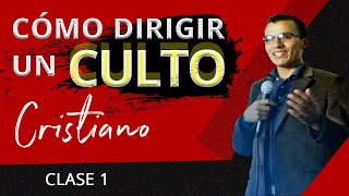 CÓMO DIRIGIR UN CULTO CRISTIANO