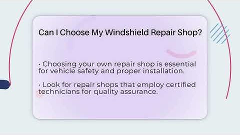 Can I Choose My Windshield Repair Shop? - Auto Coverage Explained