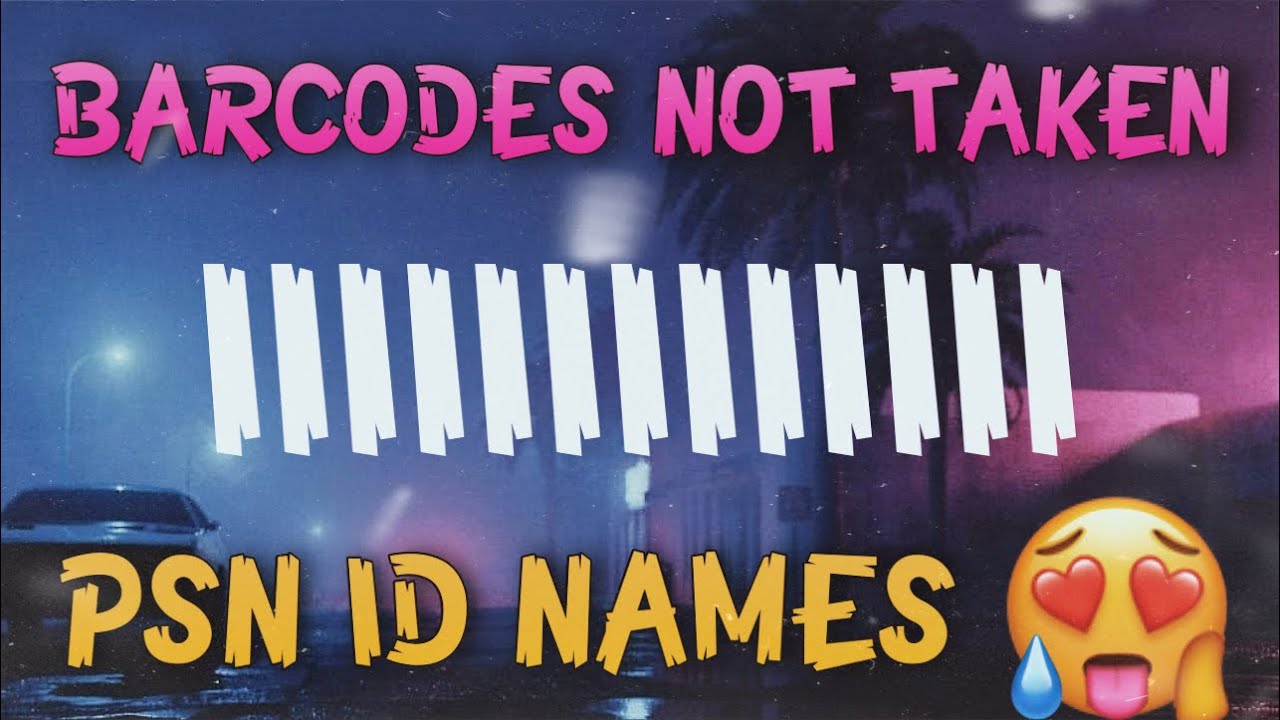 BARCODE PSN ID NAMES NOT TAKEN 2021 - YouTube