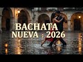 Bachata Horizonte Latino 2026 🌄 Sonidos Modernos y Emocionales | Mix Bachata Nueva