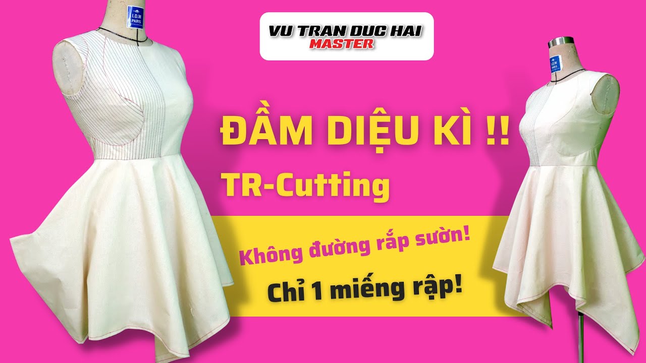 82/ Dạy cắt may ĐẦM DIỆU KÌ TR CUTTING/ Curved darts manipulations