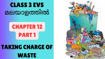 CHAPTER 12 - TAKING CHARGE OF WASTE - PART 1: CBSE/KV CLASS 3 EVS (NCERT TEXTBOOK)