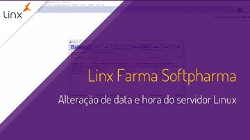 Linx Farma Softpharma -  Alteração de data e hora do servidor Linux