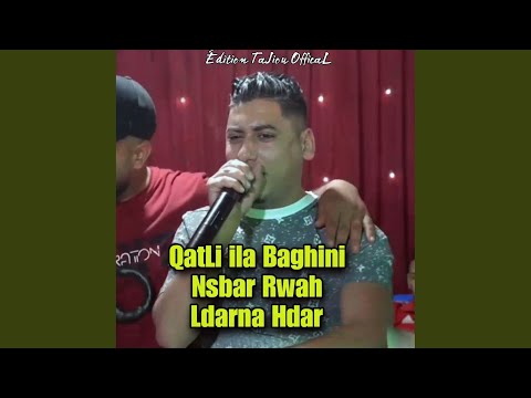 QatLi Ila Baghini Nsbar Rwah Ldarna Hdar