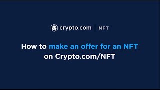How to make an offer for a NFT on Crypto.com/NFT