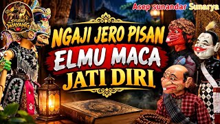 WAYANG GOLEK || NGAJI JERO PISAN TASAWUF || ELMU MACA DIRI JALMA || ASEP SUNANDAR SUNARYA