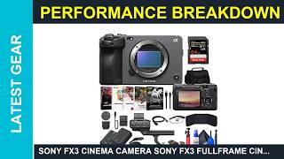 Sony FX3 cinema camera Sony FX3 FullFrame Cinema Camera ILMEFX3 64GB Guide