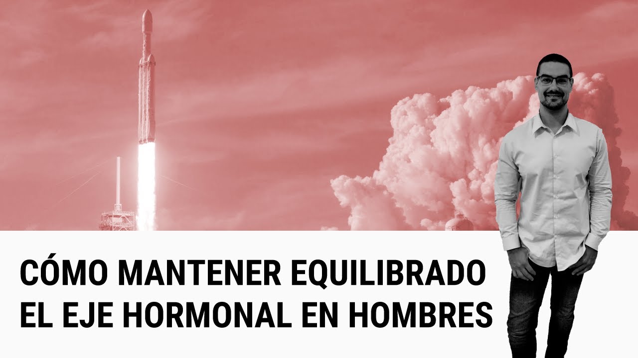 Aumento De La TESTOSTERONA Y Equilibrio Hormonal Masculino
