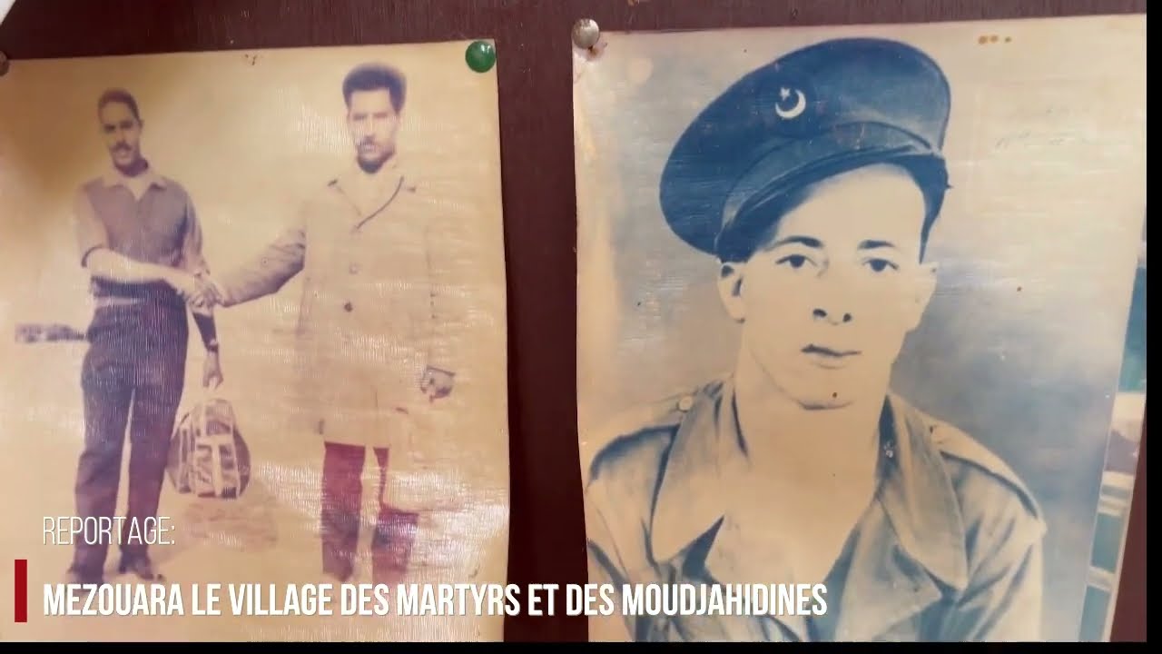 Reportage: Mezouara le village des martyrs et des moudjahidines