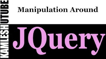 jQuery Tutorial - PART-24 - MANIPULATION   AROUND