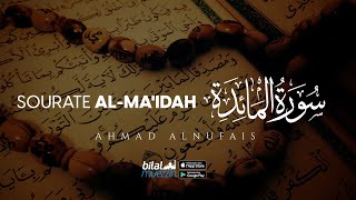 🕋 SOURATE AL-MA'IDAH  (n°5) | Récitée par Ahmad Alnufais | By BILAL MUEZZIN