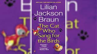 The Cat Who Sang for the Birds by Lilian Jackson Braun (The Cat Who... #20)