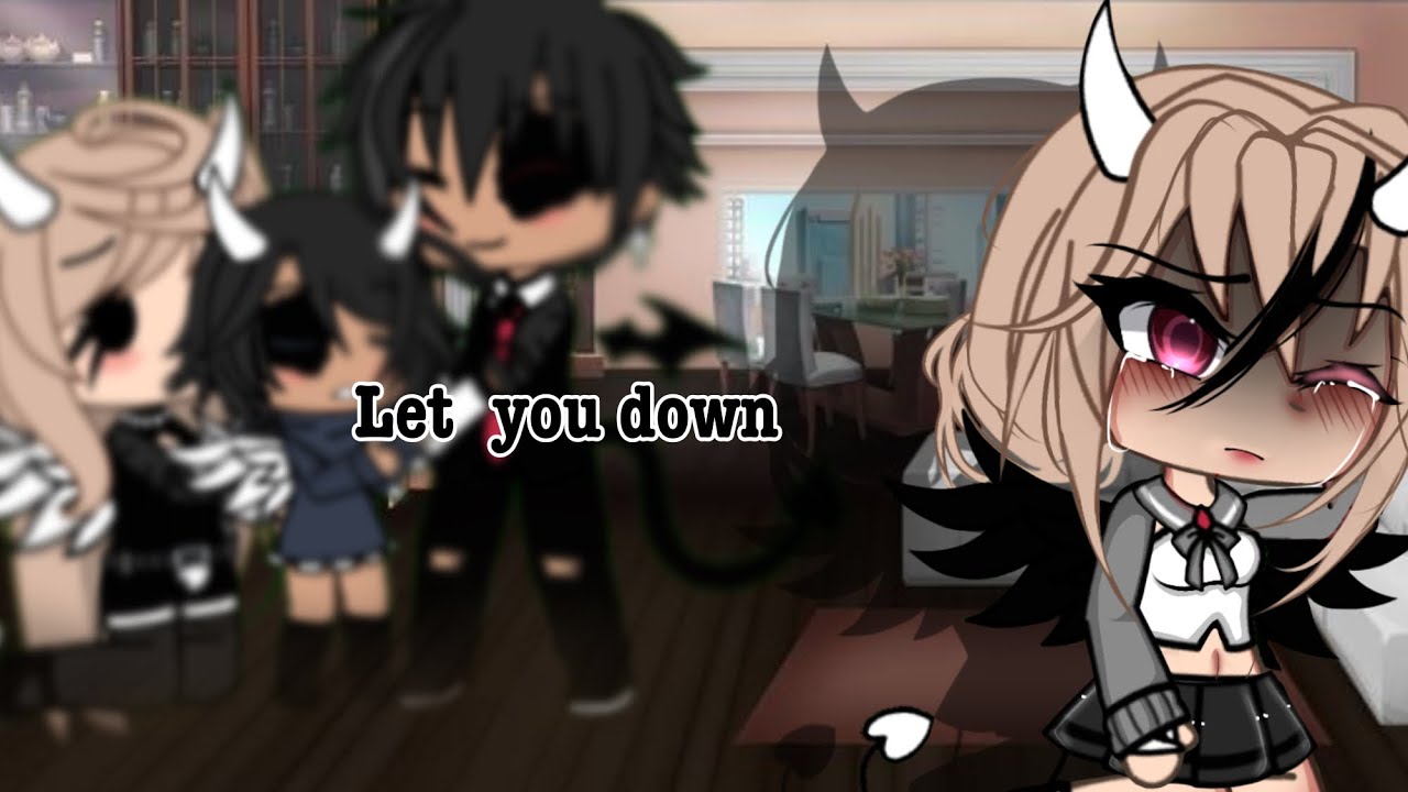 Let you Down || GLMV || 