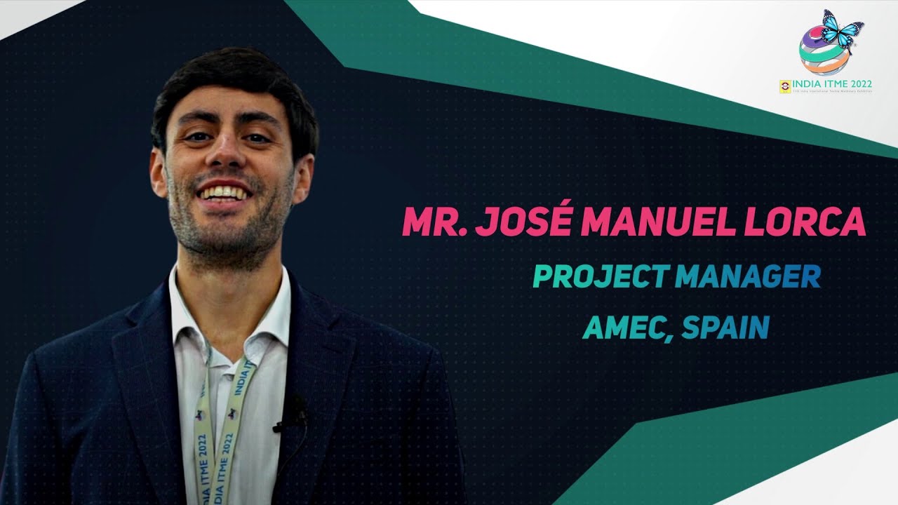 India ITME Society - Textile Industry & Leaders with Mr. José Manuel Lorca