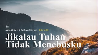 PKJ 39 - Jikalau Tuhan Tidak Menebusku