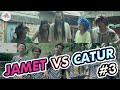 Ref:cSCFaUbbXeU Jamet vs catur eps 3