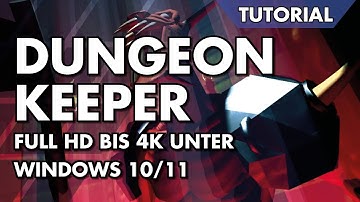 Dungeon Keeper - Full HD bis 4K mit Windows 10/11 Tutorial