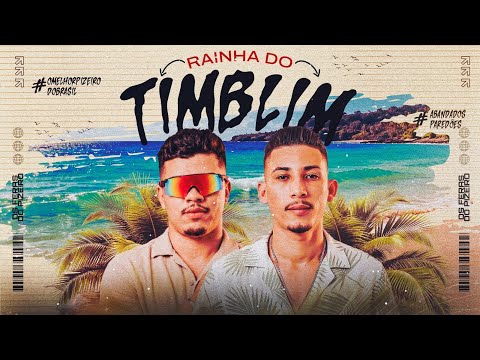 RAINHA DO TIMBLIM -Os Feras do Pizeiro 