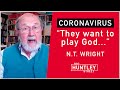 NT WRIGHT: Christian Reflection on Coronavirus, God & Early Christians Response to Suffering