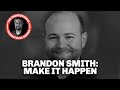 Brandon Smith: Make it Happen-The Professional Transitions Series S13E5