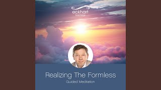 Realizing The Formless - Guided Meditation