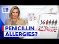 Health experts debunk penicillin allergy myths | 9 News Australia
