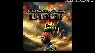 Perfect Giddimani - Time to Go Harder [Jediimusiq] (March 2025)